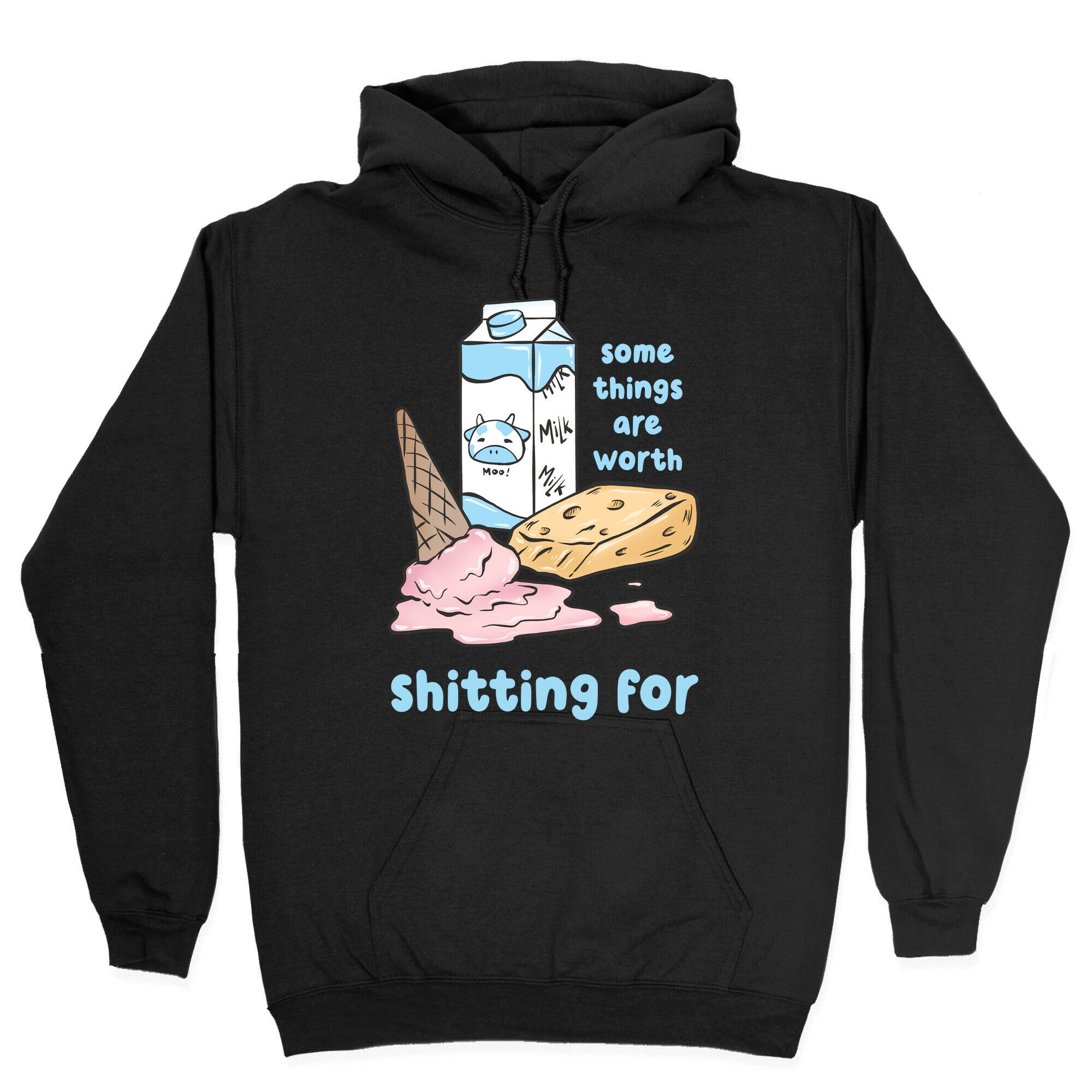 Some Things Are Worth Shitting For Hoodie